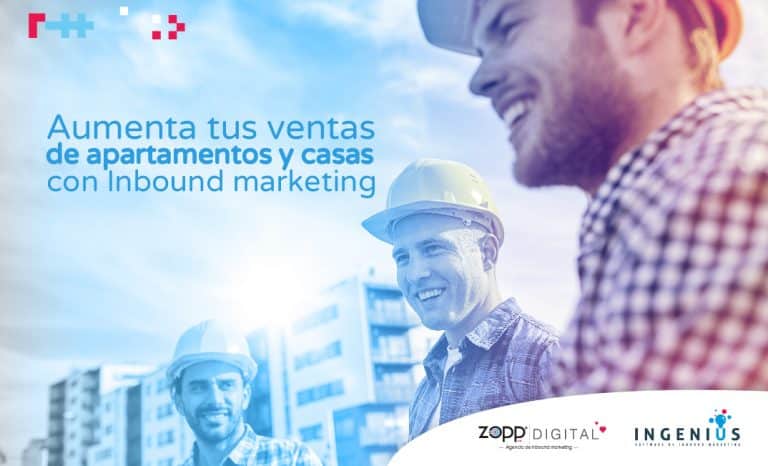 Conoce cómo el inbound marketing incrementa ventas de casas y apartamentos