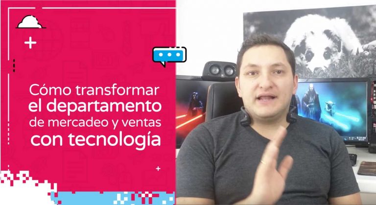 ¿Cómo transformar el departamento de mercadeo y ventas con tecnología?