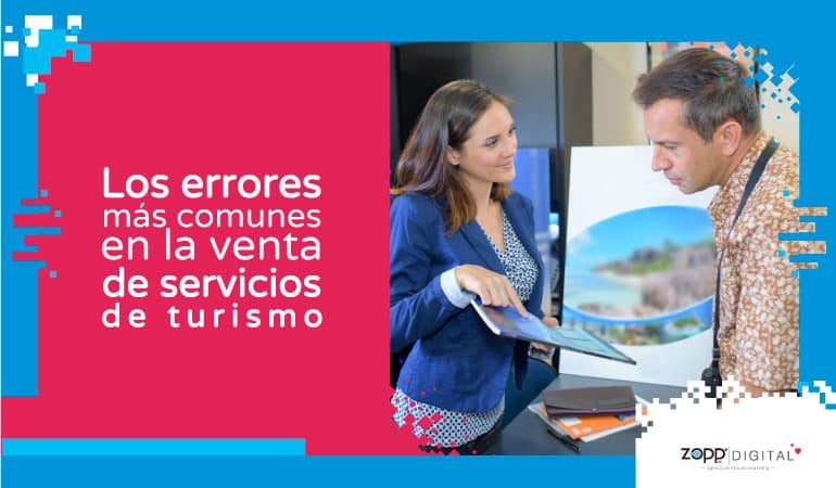 ¿Dónde están las ventas? Estos son los 3 errores más frecuentes al vender servicios de turismo