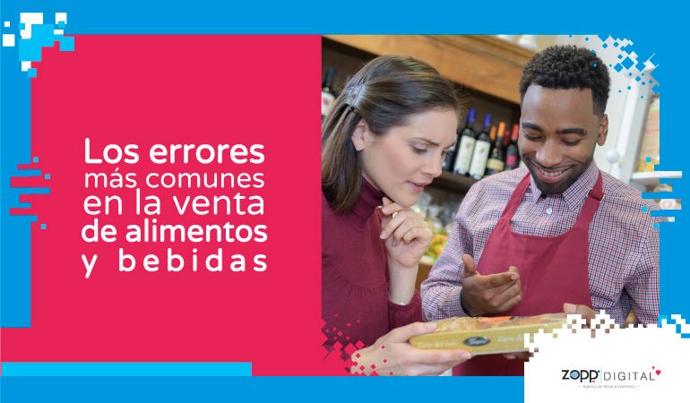 ¿Dónde están las ventas? Estos son los 3 errores más frecuentes al vender alimentos y bebidas