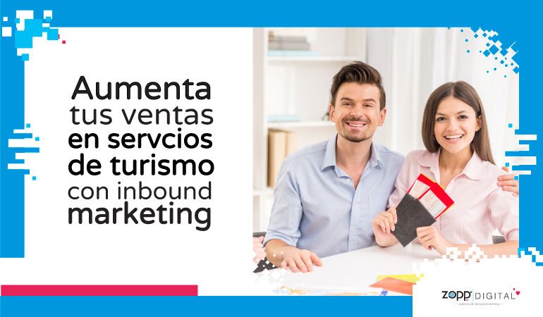 Conoce cómo el inbound marketing incrementa ventas de servicios de turismo
