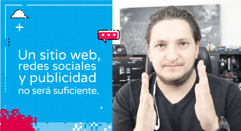¡Un sitio web, redes sociales y publicidad no será suficientes!